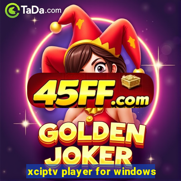 xciptv player for windows
